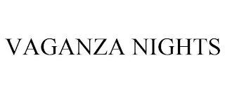 VAGANZA NIGHTS