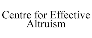 CENTRE FOR EFFECTIVE ALTRUISM