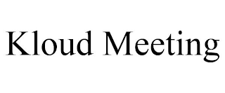 KLOUD MEETING