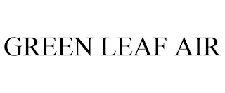 GREEN LEAF AIR