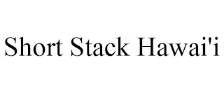 SHORT STACK HAWAI'I