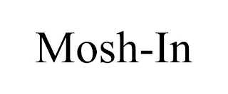 MOSH-IN