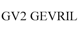 GV2 GEVRIL