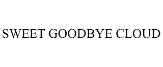 SWEET GOODBYE CLOUD
