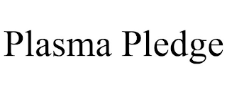 PLASMA PLEDGE