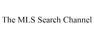 THE MLS SEARCH CHANNEL