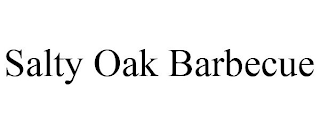 SALTY OAK BARBECUE