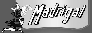 MADRIGAL