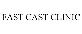 FAST CAST CLINIC