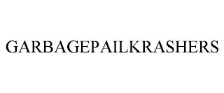 GARBAGE PAIL KRASHERS