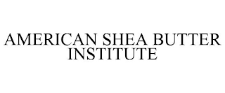 AMERICAN SHEA BUTTER INSTITUTE