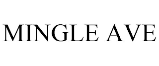 MINGLE AVE