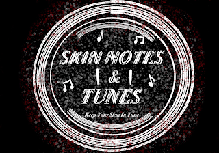 SKIN NOTES & TUNES KEEP YOUR SKIN IN TUNE