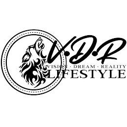 V·D·R VISION · DREAM · REALITY LIFESTYLE
