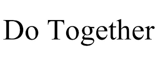 DO TOGETHER