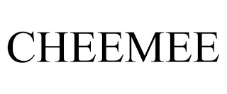 CHEEMEE