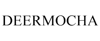 DEERMOCHA