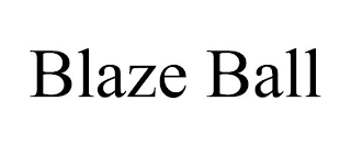 BLAZE BALL