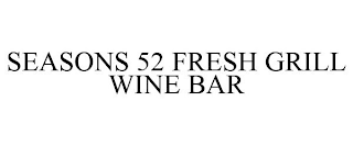 SEASONS 52 FRESH GRILL WINE BAR