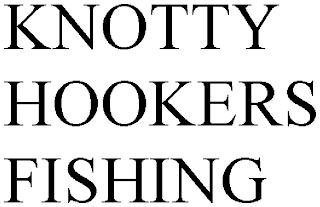 KNOTTY HOOKERS FISHING