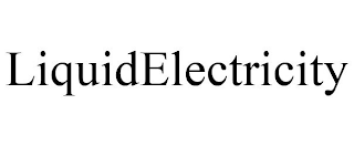 LIQUIDELECTRICITY