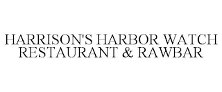 HARRISON'S HARBOR WATCH RESTAURANT & RAWBAR