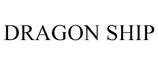 DRAGON SHIP