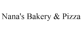 NANA'S BAKERY & PIZZA