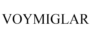 VOYMIGLAR