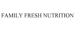 FAMILY FRESH NUTRITION