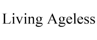LIVING AGELESS