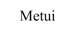 METUI