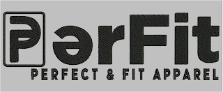 PERFIT PERFECT & FIT APPAREL