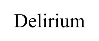 DELIRIUM