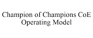 CHAMPION OF CHAMPIONS COE OPERATING MODEL