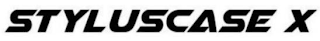 STYLUSCASE X