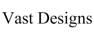 VAST DESIGNS