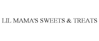 LIL MAMA'S SWEETS & TREATS