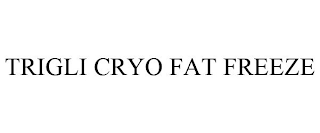 TRIGLI CRYO FAT FREEZE