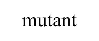 MUTANT
