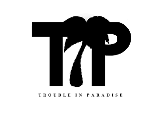 T P TROUBLE IN PARADISE