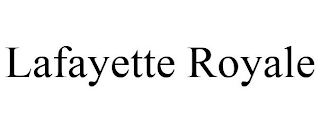 LAFAYETTE ROYALE