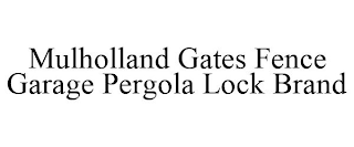 MULHOLLAND GATES FENCE GARAGE PERGOLA LOCK BRAND