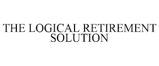 THE LOGICAL RETIREMENT SOLUTION