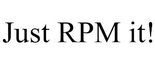 JUST RPM IT!