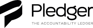 P PLEDGER THE ACCOUNTABILITY LEDGER