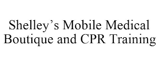 SHELLEY'S MOBILE MEDICAL BOUTIQUE AND CPR TRAINING