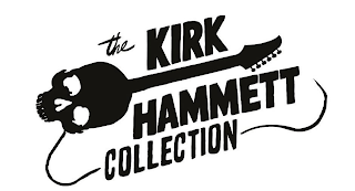 THE KIRK HAMMETT COLLECTION