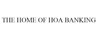 THE HOME OF HOA BANKING