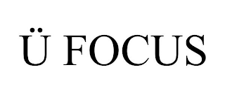 Ü FOCUS